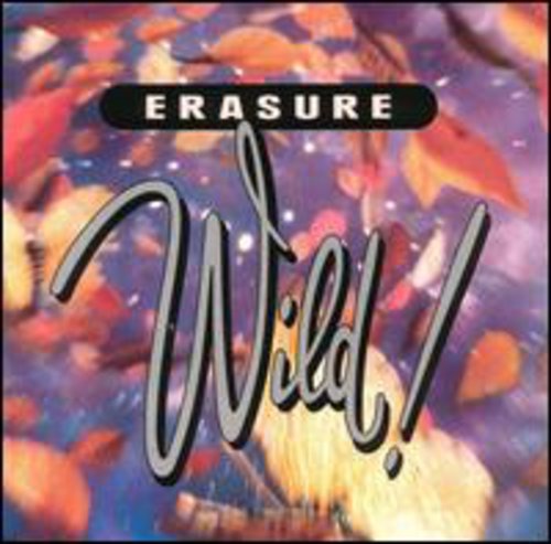 ERASURE - WILD!