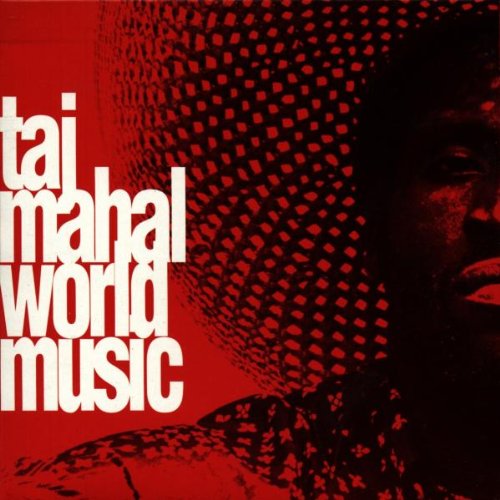 MAHAL, TAJ - WORLD MUSIC