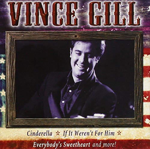 GILL, VINCE - ALL AMERICAN COUNTRY