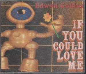 COLLINS, EDWYN - IF YOU COULD LOVE ME (CDS)