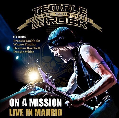 MICHAEL SCHENKER'S TEMPLE OF ROCK - ON A MISSION: LIVE IN MADRID