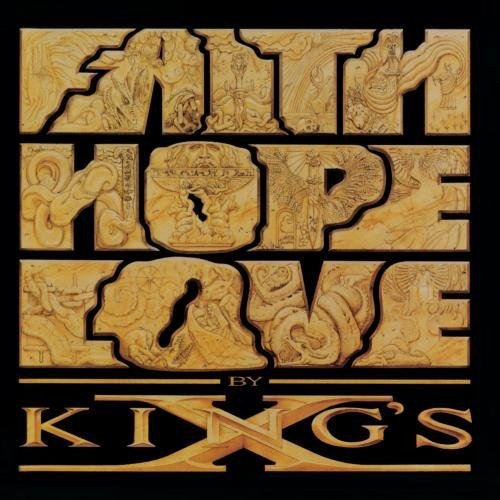 KING'S X - FAITH HOPE LOVE