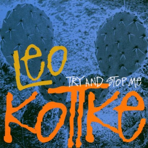 KOTTKE, LEO - TRY AND STOP ME