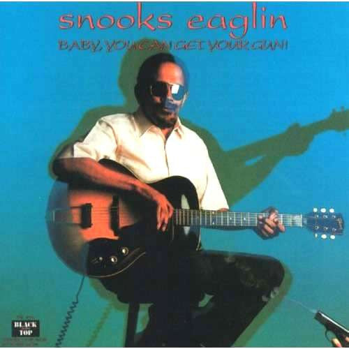 EAGLIN, SNOOKS  - BABY, YOU CAN GET YOUR GUN!