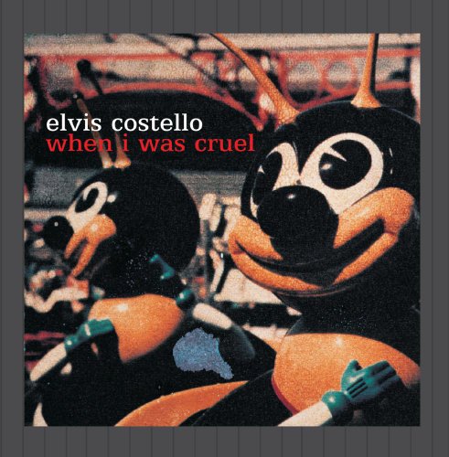 COSTELLO, ELVIS  - WHEN I WAS CRUEL