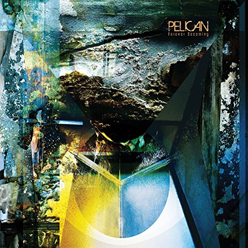 PELICAN - FOREVER BECOMING