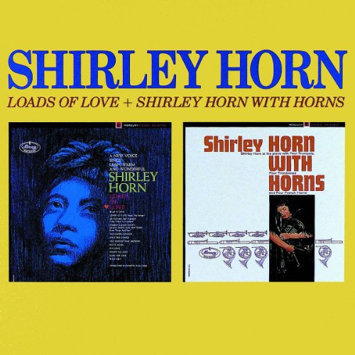 HORN, SHIRLEY - LOADS OF LOVE/WITH HORNS