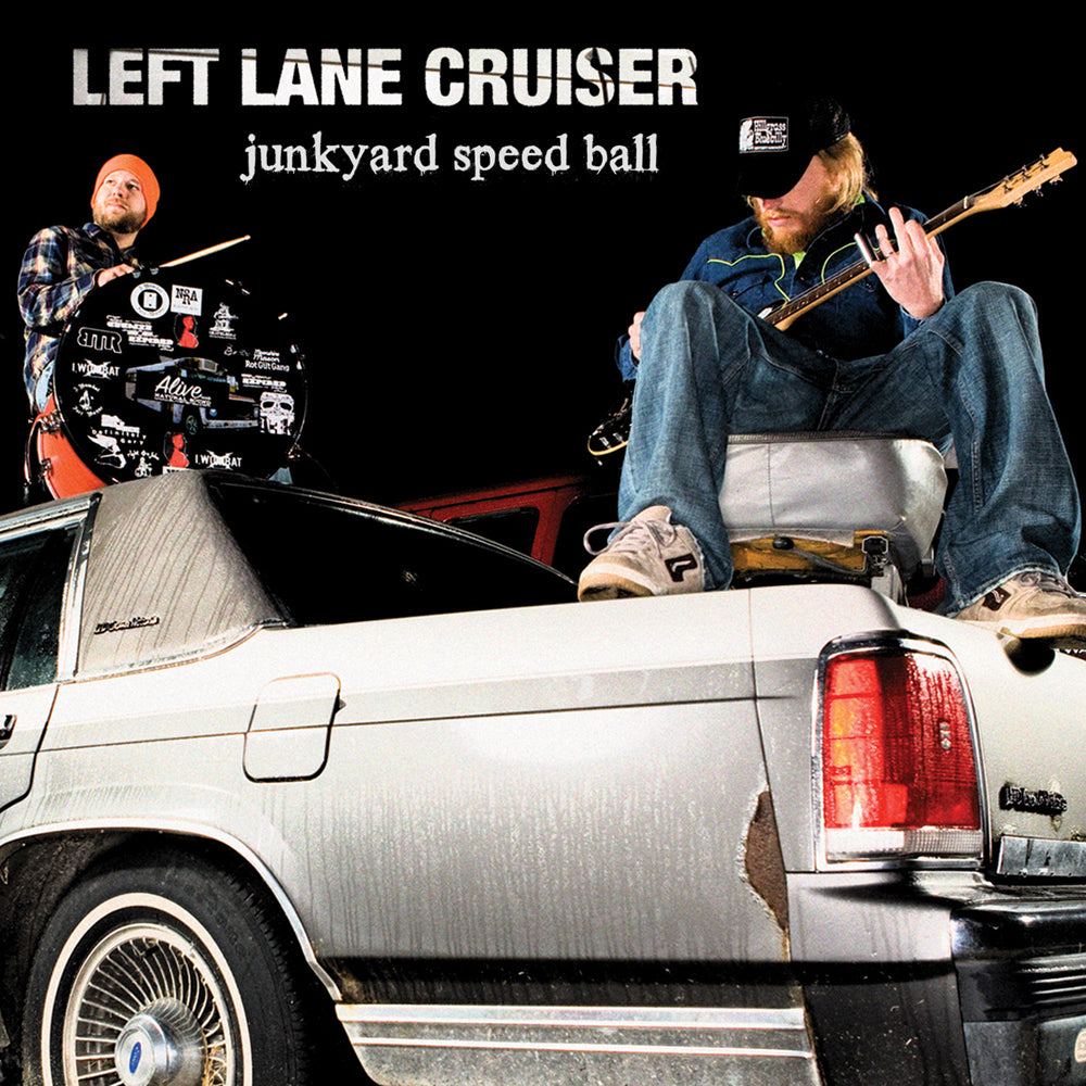 LEFT LANE CRUISER  - JUNKYARD SPEED BALL
