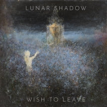 LUNAR SHADOW - WISH TO LEAVE [CD]