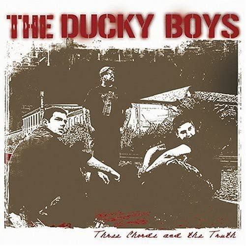 DUCKY BOYS  - THREE CHORDS & THE TRUTH