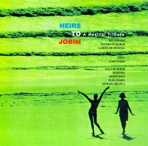 VARIOUS ARTISTS - HEIRS TO JOBIM: MUSICAL TRIBUTE