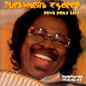 BUCKWHEAT ZYDECO  - DOWN HOME LIVE!
