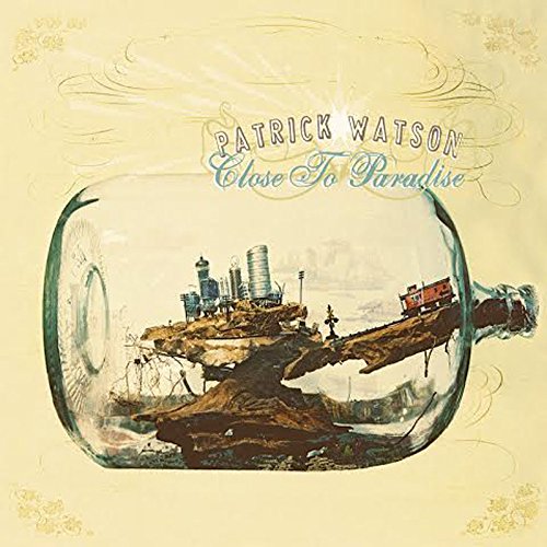 PATRICK WATSON - CLOSE TO PARADISE