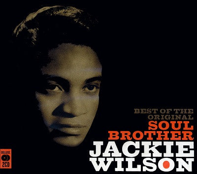 WILSON, JACKIE  - BEST OF THE ORIGINAL SOUL BROTHER