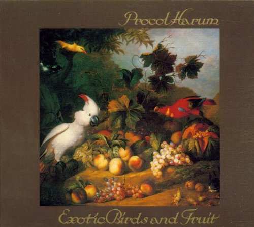 PROCOL HARUM - EXOTIC BIRDS AND FRUIT