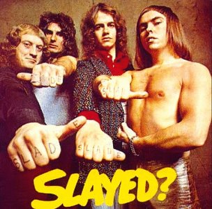 SLADE  - SLADYED?