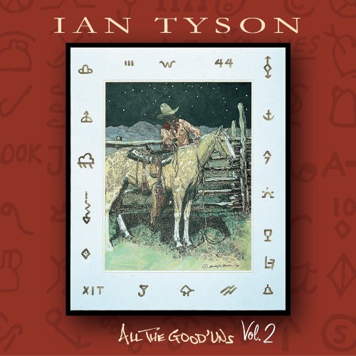 IAN TYSON - ALL THE GOOD 'UNS, VOLUME 2