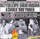 GILLESPIE, DIZZY & SARAH VAUGHAN - CHARLIE \"BIRD\" PARKER