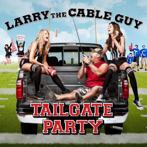 LARRY THE CABLE GUY - TAILGATE PARTY