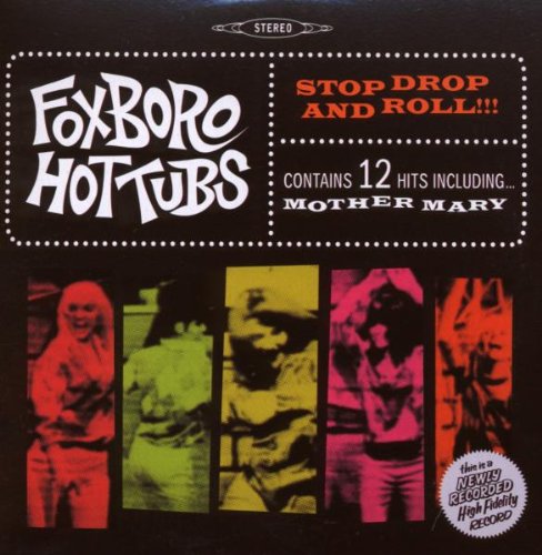 FOXBORO HOTTUBS - STOP DROP AND ROLL!!