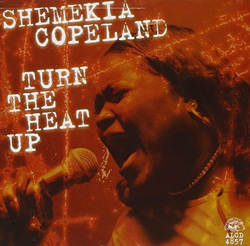 SHEMEKIA COPELAND - TURN THE HEAT UP