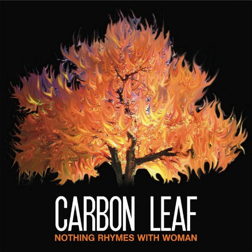 CARBON LEAF  - NOTHING RHYMES WITH WOMAN