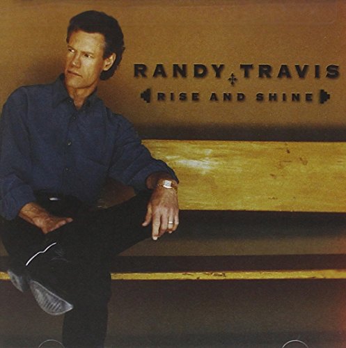 TRAVIS, RANDY - RISE AND SHINE