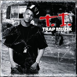 T.I. - TRAP MUZIK