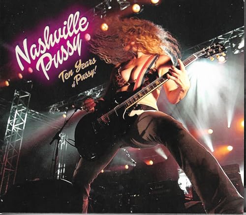 NASHVILLE PUSSY - TEN YEARS OF PUSSY (CD)