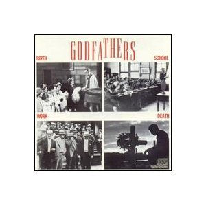 GODFATHERS - BIRTH SCHOOL WORK DEATH