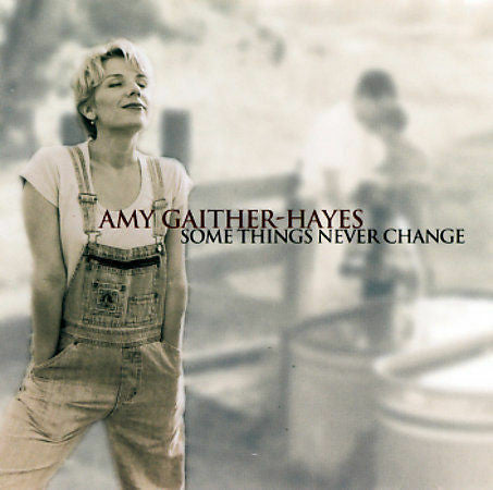 GAITHER-HAYES, AMY  - SOME THINGS NEVER CHANGE