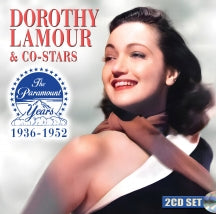 DOROTHY LAMOUR - DOROTHY LAMOUR & CO-STARS:THE PARAMOUNT YEARS 1936 - 1952 [CD]
