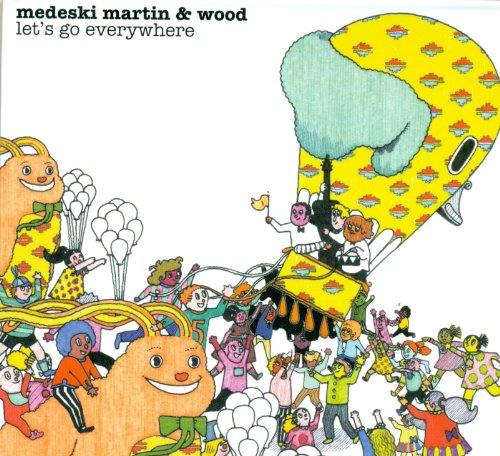 MARTIN, MEDESKI & WOOD - LET'S GO EVERYWHERE