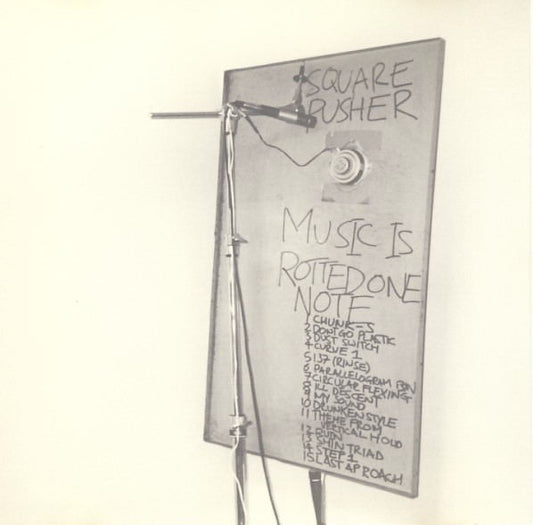SQUAREPUSHER  - MUSIC IS A ROTTED ONE NOTE