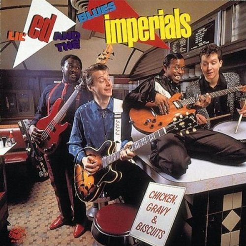 LIL' ED & BLUES IMPERIALS - CHICKEN GRAVY & BISCUITS