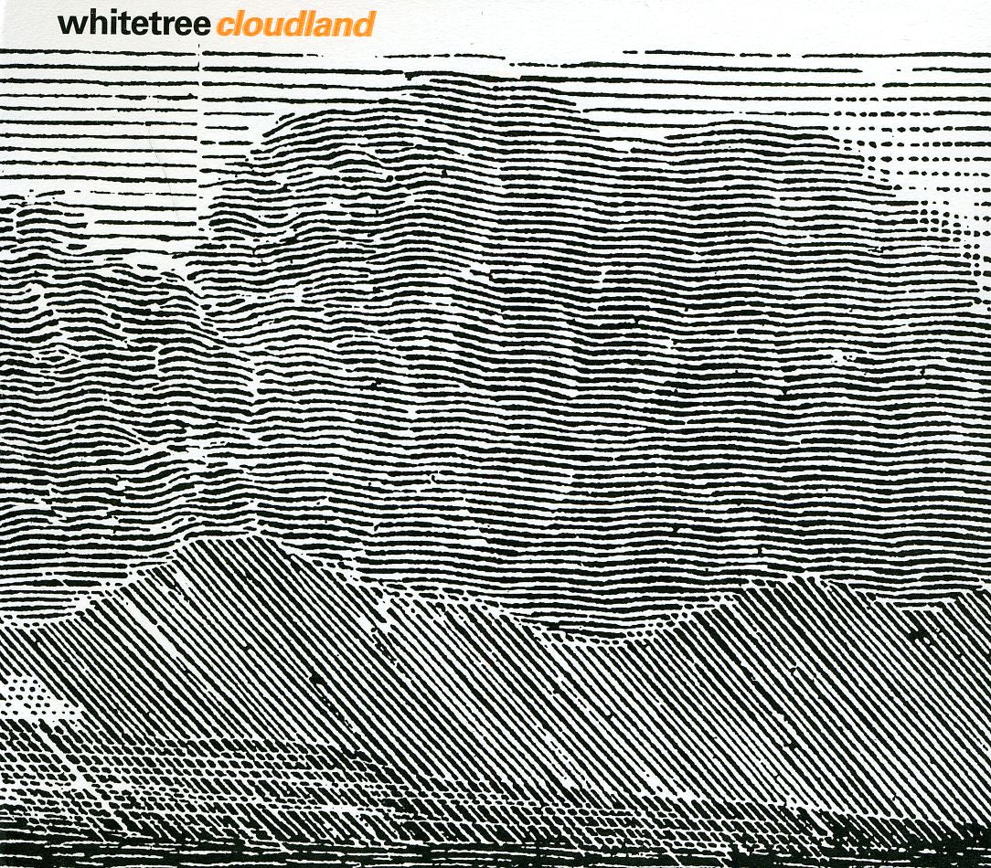 WHITETREE  - CLOUDLAND