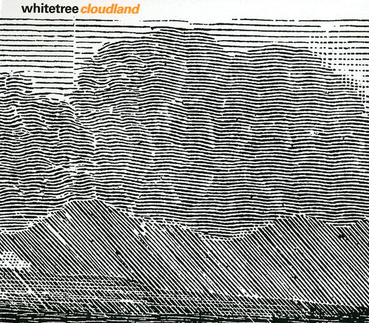 WHITETREE  - CLOUDLAND