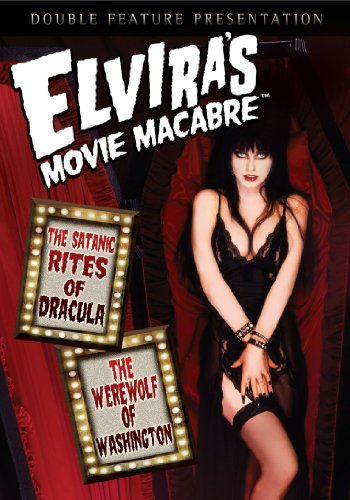 ELVIRA'S MOVIE MACABRE - THE SATANIC RITES OF DRACULA / THE WEREWOLF OF WASHINGTON