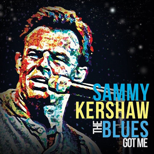 KERSHAW, SAMMY  - BLUES GOT ME