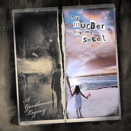THE MURDER OF MY SWEET - A GENTLEMAN'S LEGACY (CD)