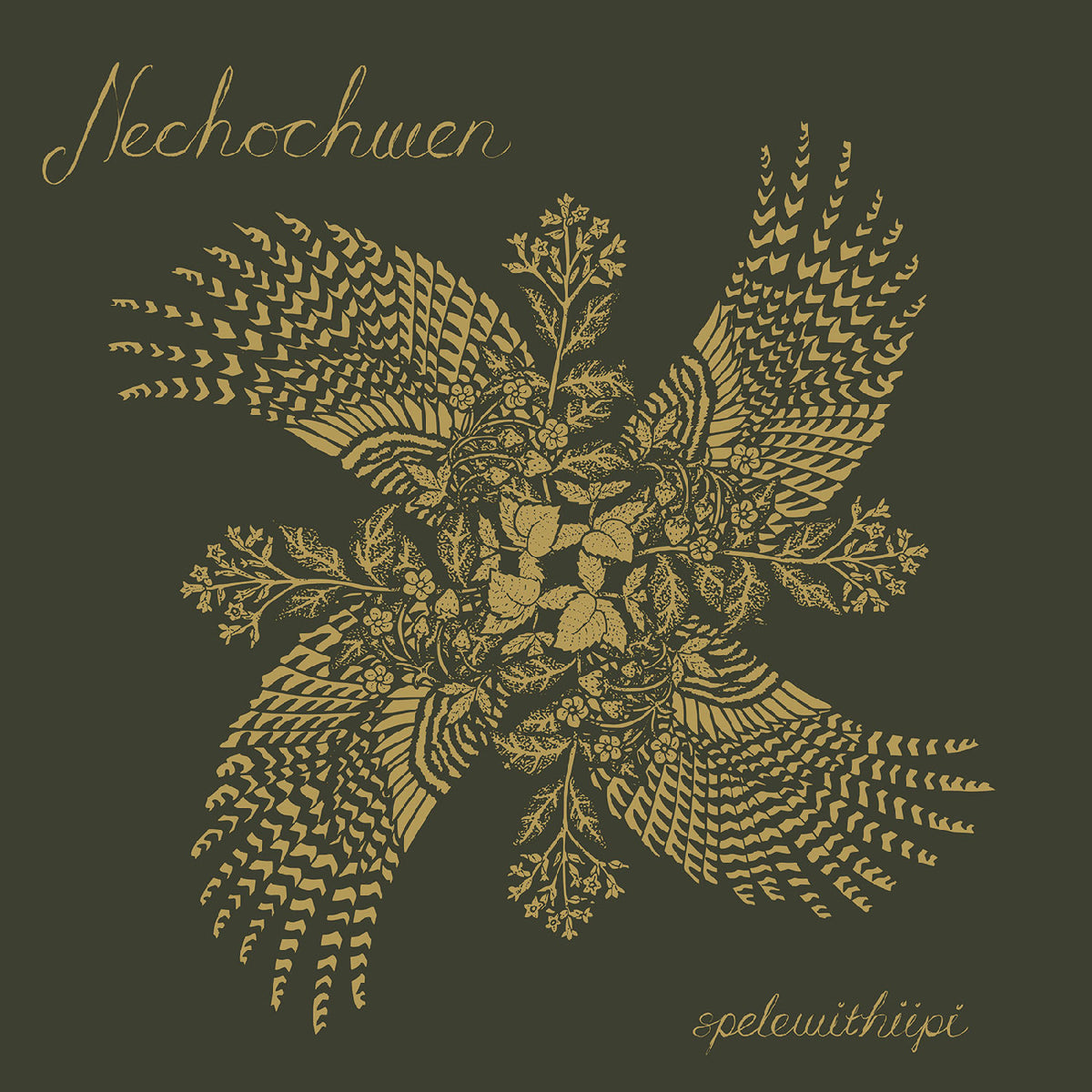 NECHOCHWEN - SPELEWITHIIPI