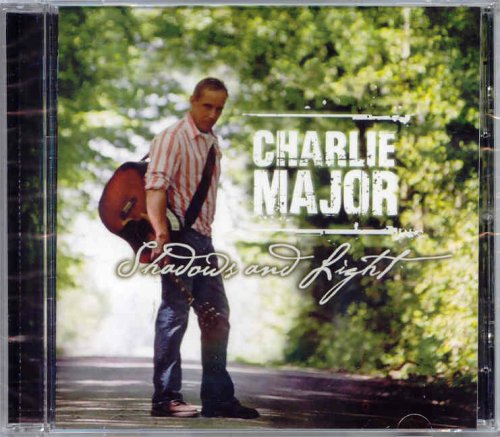 CHARLIE MAJOR - SHADOWS AND LIGHT