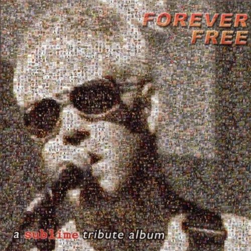 SUBLIME (TRIBUTE) - FOREVER FREE