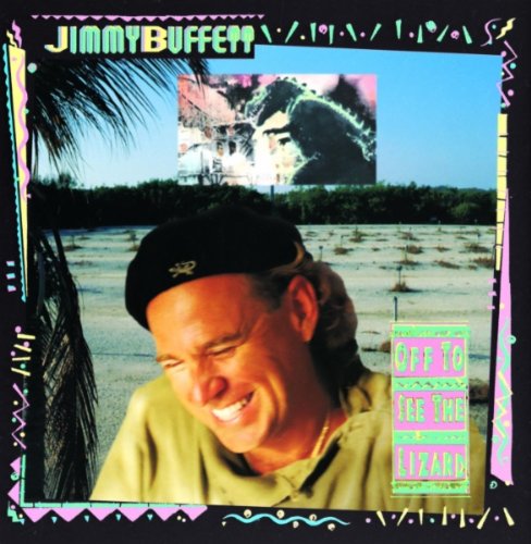 JIMMY BUFFETT - OFF TO SEE THE LIZARD