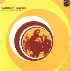 MOTHER EARTH - RIOT ON 103RD STREET