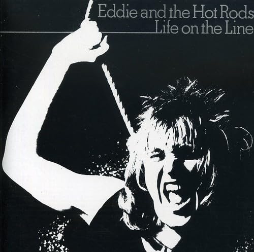 EDDIE & THE HOT RODS - LIFE ON THE LINE