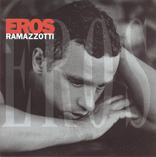 RAMAZZOTTI, EROS - EROS - ITALIAN VERSION (GREATEST HITS & MORE)