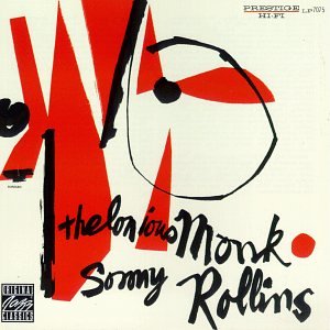 MONK, THELONIOUS/ROLLINS;SONNY - THELONIOUS MONK AND SONNY ROLL