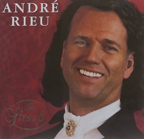 RIEU, ANDRE - 100 YEARS OF STRAUSS