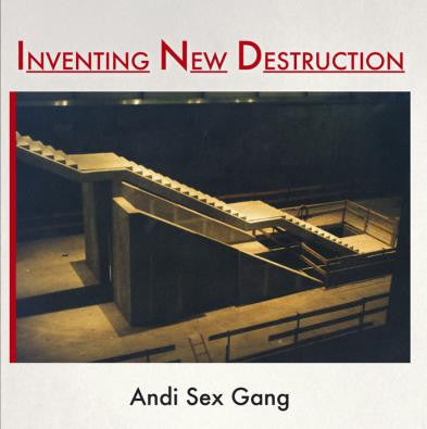 ANDI SEX GANG  - INVENSTING NEW DESTRUCTION